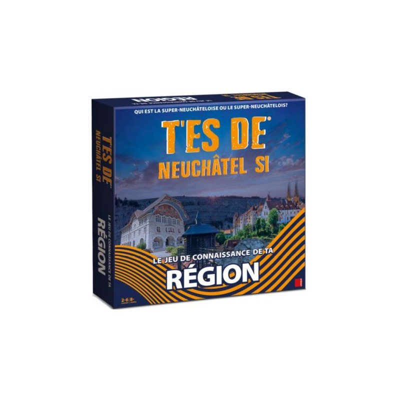 Jeu de plateau - T'es de..., Si - Neuchâtel si
