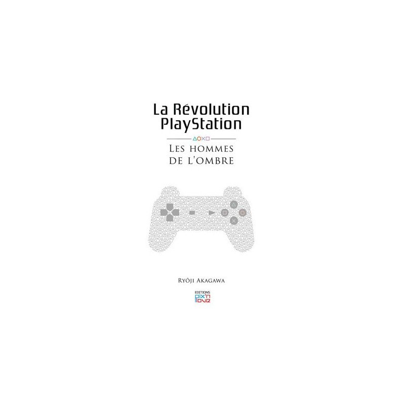Jeu vidéo - Playstation - La Révolution Playstation - Les hommes de l'ombre